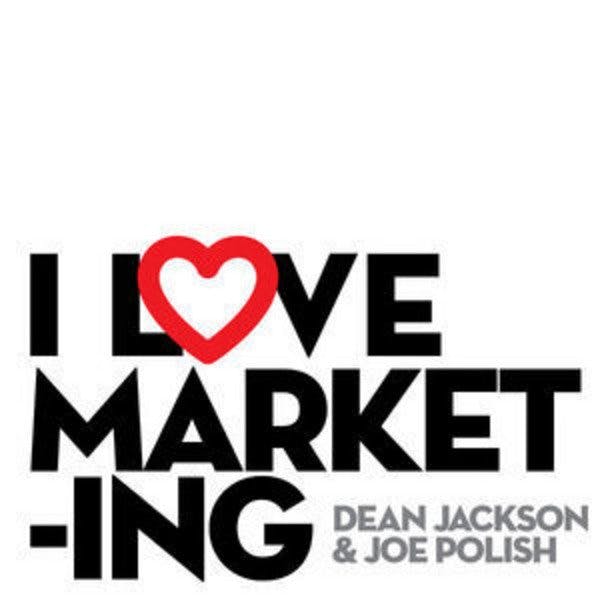 I Love Marketing - Ep237 Dean Jackson's e-mail marketing strategy and his 7 marketing mindsets media 1