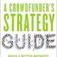 A Crowdfunder's Strategy Guide