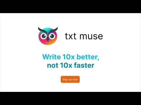 startuptile Txt Muse-Write 10x better not 10x faster