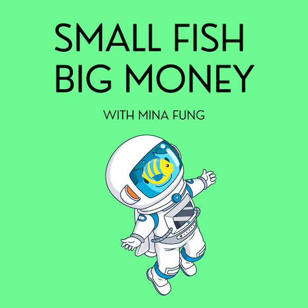 Small Fish Big Money podcast