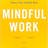 Mindful Work (LIVE AMA 1PM PST)
