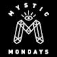 Mystic Mondays