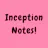 Inception Notes