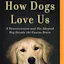 How Dogs Love Us