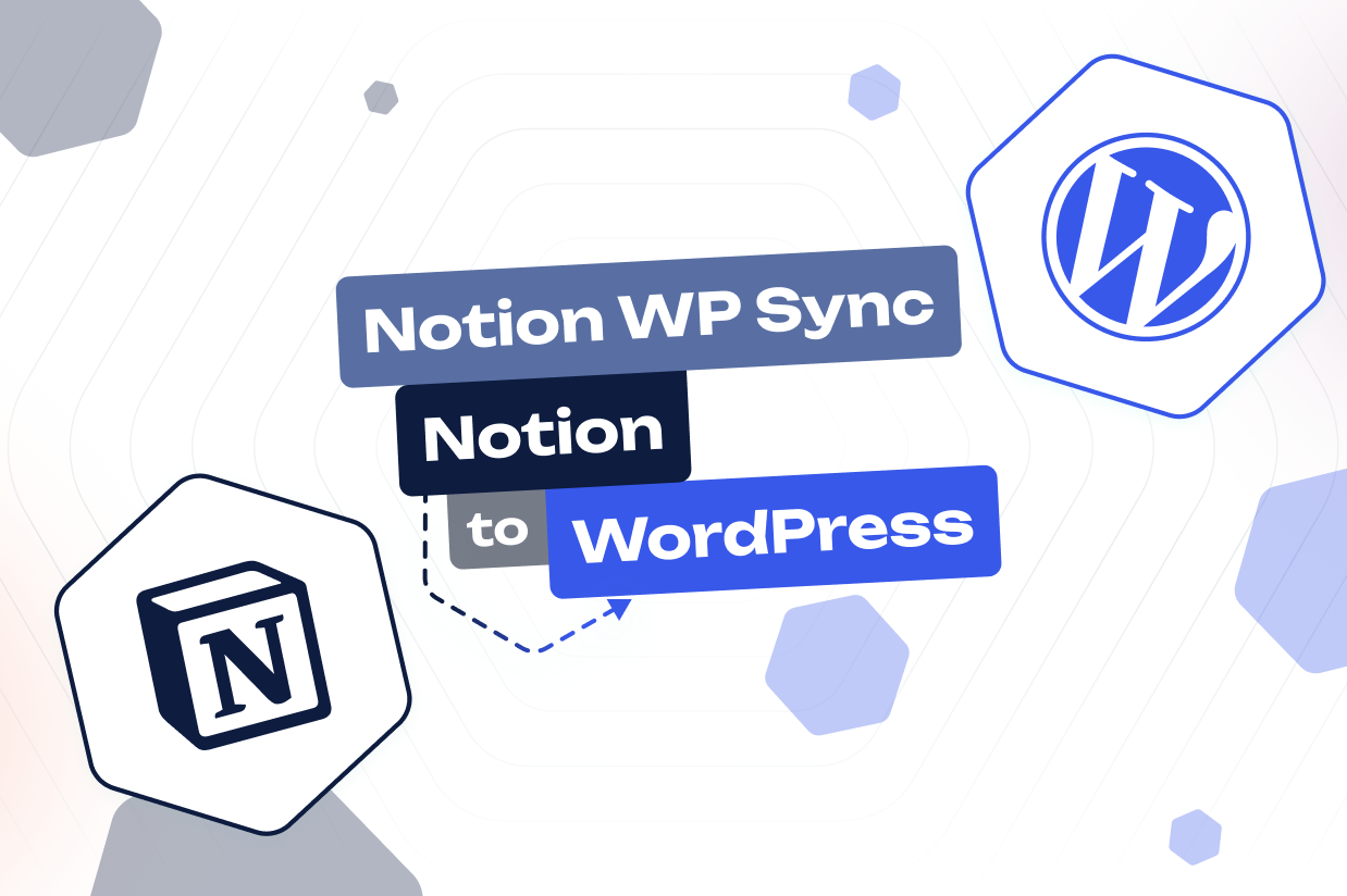 Notion WP Sync - Notion to WordPress - Main product screenshot demonstrating key features and user interface
