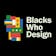 Blacks Who Design