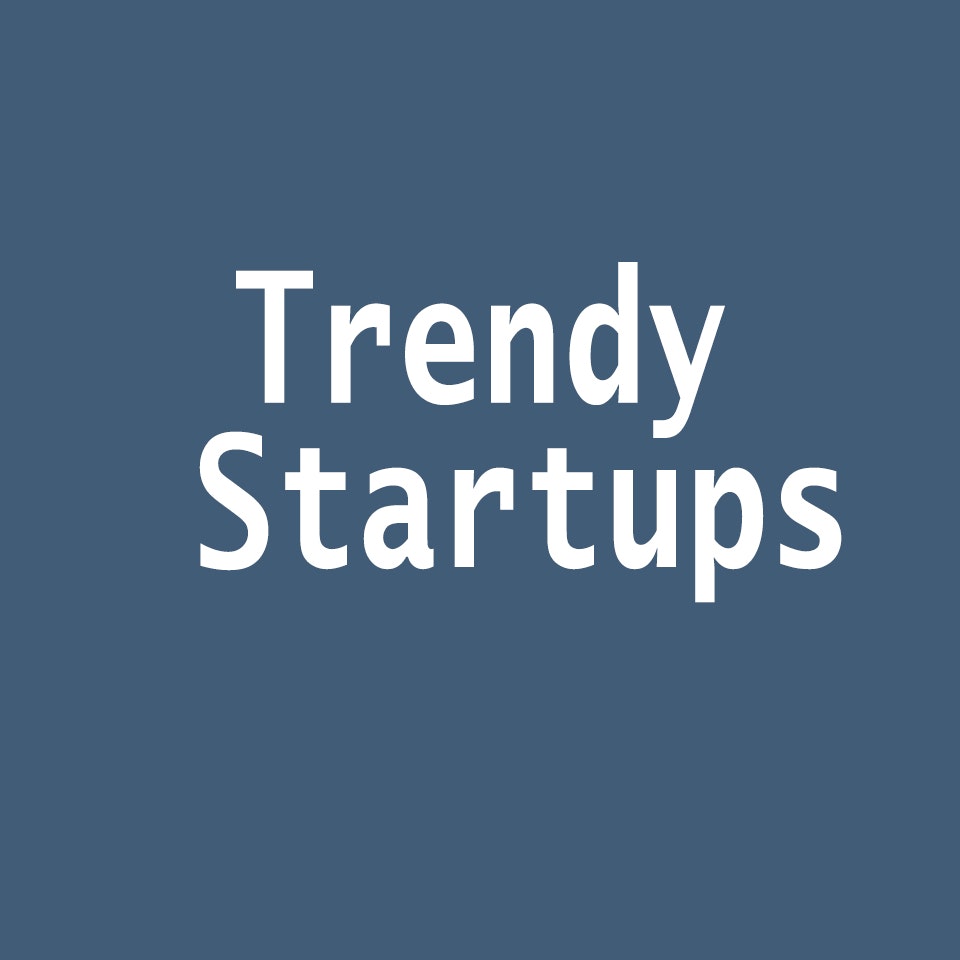 Trendy Startups