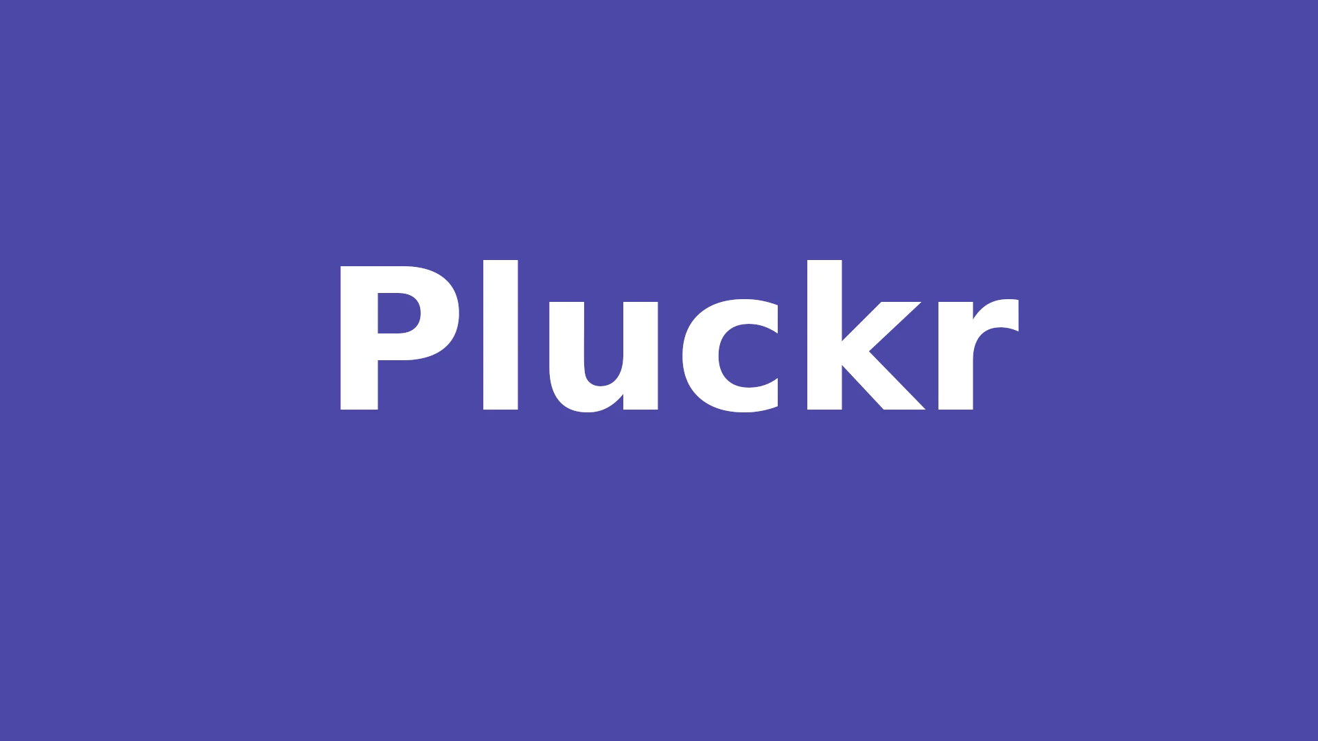 Pluckr