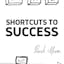 Shortcuts to Success and Happiness