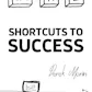 Shortcuts to Success and Happiness