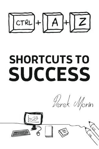 Shortcuts to Success and Happiness