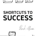 Shortcuts to Success and Happiness