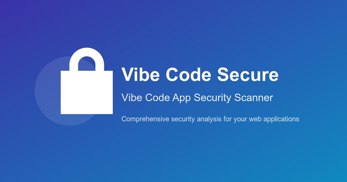 Vibe Code Secure - เครื่องสแกนความปลอดภัยแอพ Vibe Code media 1