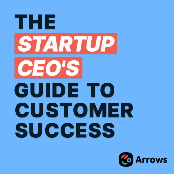 Startup CEO's Guide to Customer Success