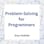 Problem-Solving for Programmers