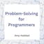 Problem-Solving for Programmers