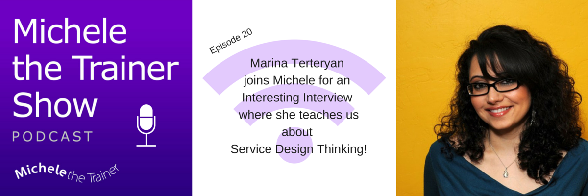 20_Marina Terteryan joins Michele for an Interesting Interview regarding Service Design Thinking