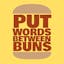 Put Words Between Buns