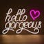 Hello Gorgeous Neon Sign