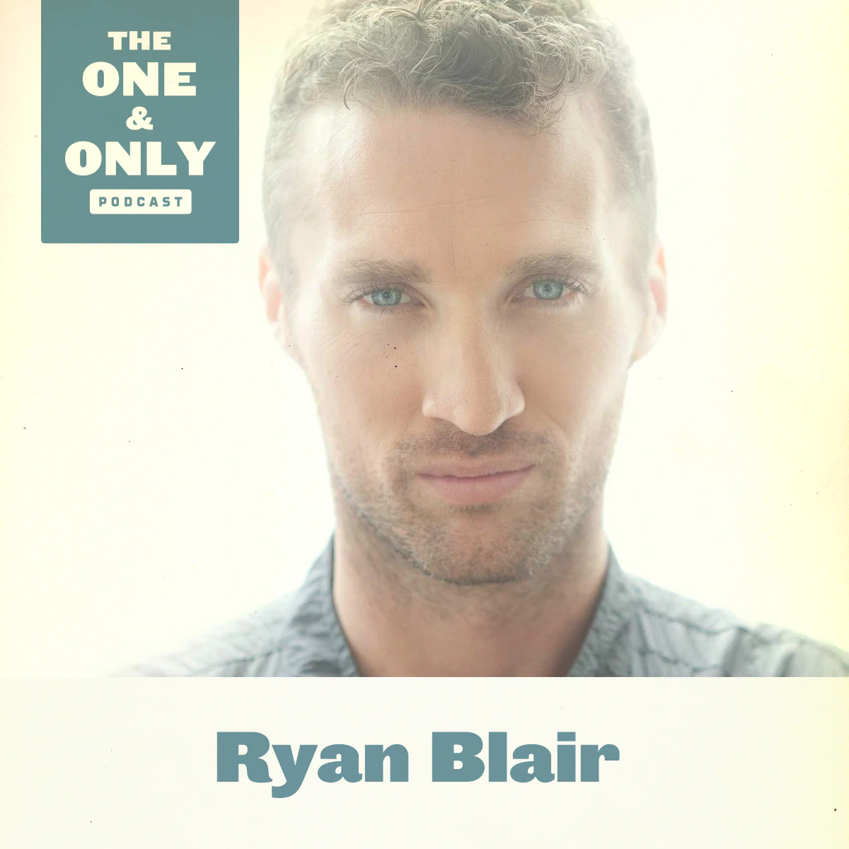 The One & Only Podcast:  Interview w/ NYT #1 Bestseller, Ryan Blair