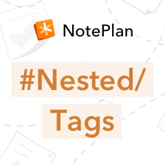 Nested Tags & Global Search for NotePlan