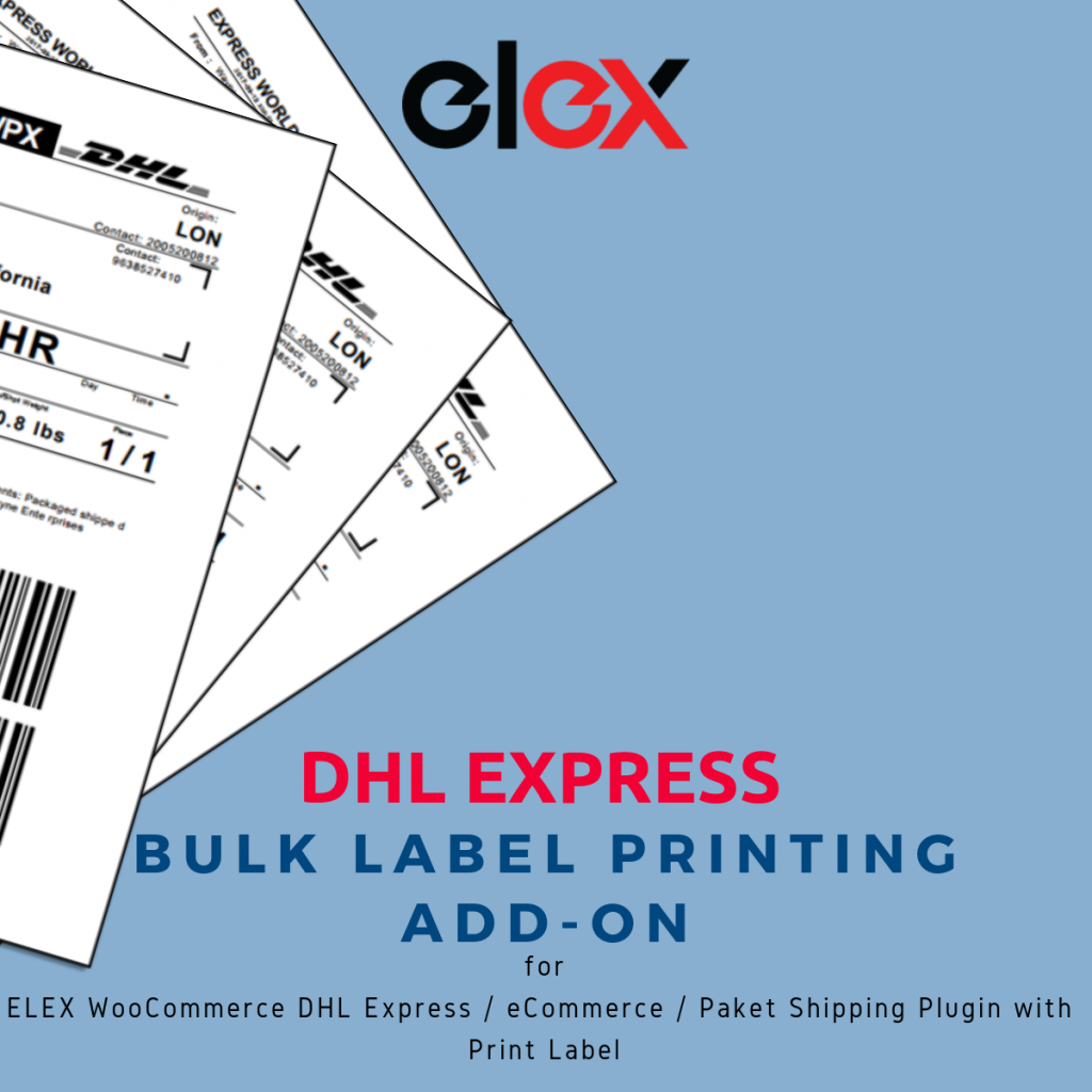 ELEX WooCommerce DHL Express Bulk Label Printing Add-On