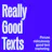 Really Good Texts