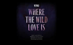 Where The Wild Love Is (WTWLI) media 1