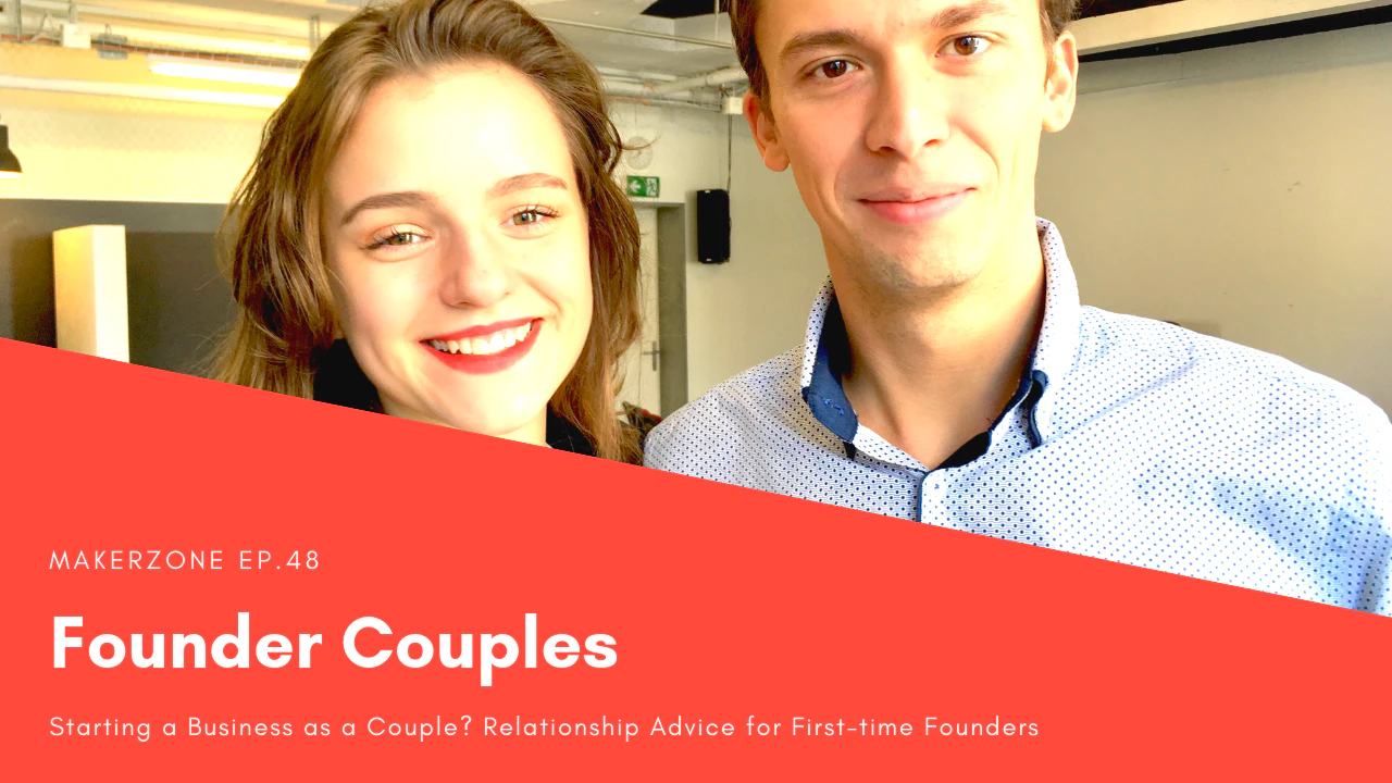 Startup Couples: Should you Start a Business together? ⎜#MakerZone EP.48