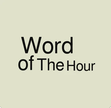 Word of The Hour