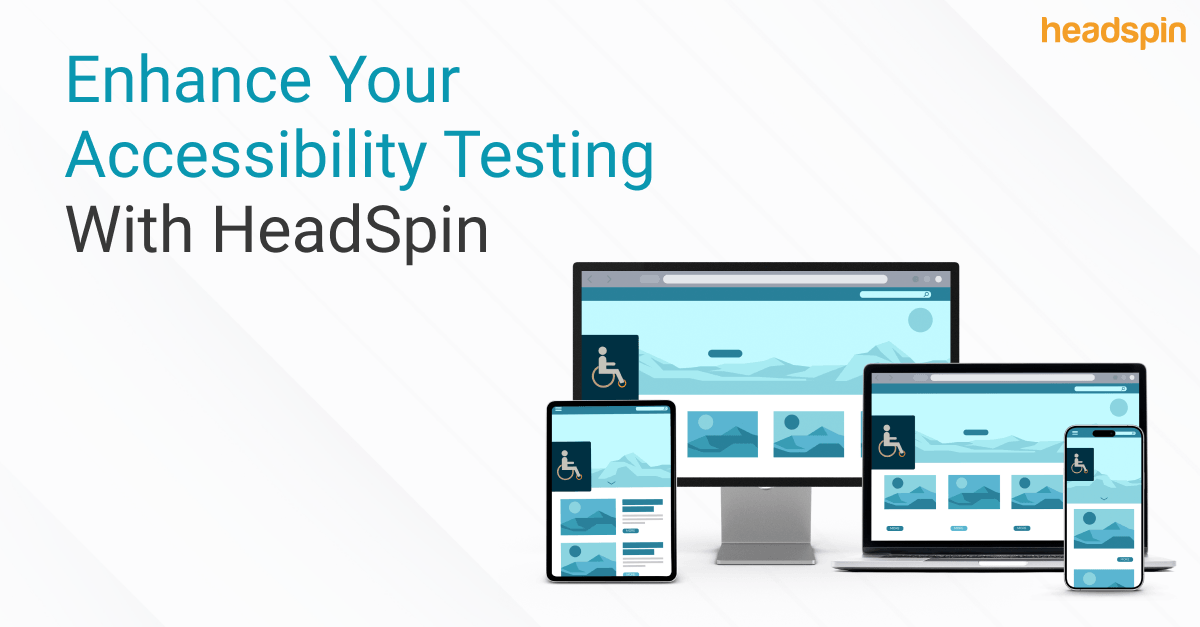 Accessibility Testing With HeadSpin gallery image