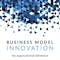 Business Model Innovation: The Organizational Dimension