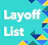 Layoff List