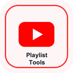 YouTube Playlist Tools