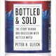 Bottled and Sold