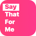Say That For Me