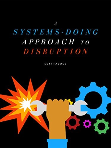 A Systems Doing Approach To Disruption