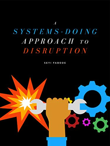 A Systems Doing Approach To Disruption