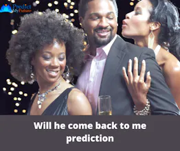 Will he come back to me prediction gallery image