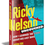 Ricky Nelson Uncovered: How I Learned the Truth About His Final Days