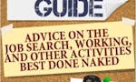 Work Survival Guide: Advice on the Job Search, Working, and Other Activities Best Done Naked image