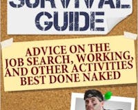 Work Survival Guide: Advice on the Job Search, Working, and Other Activities Best Done Naked media 1