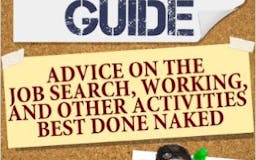 Work Survival Guide: Advice on the Job Search, Working, and Other Activities Best Done Naked media 1