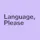 Language, Please
