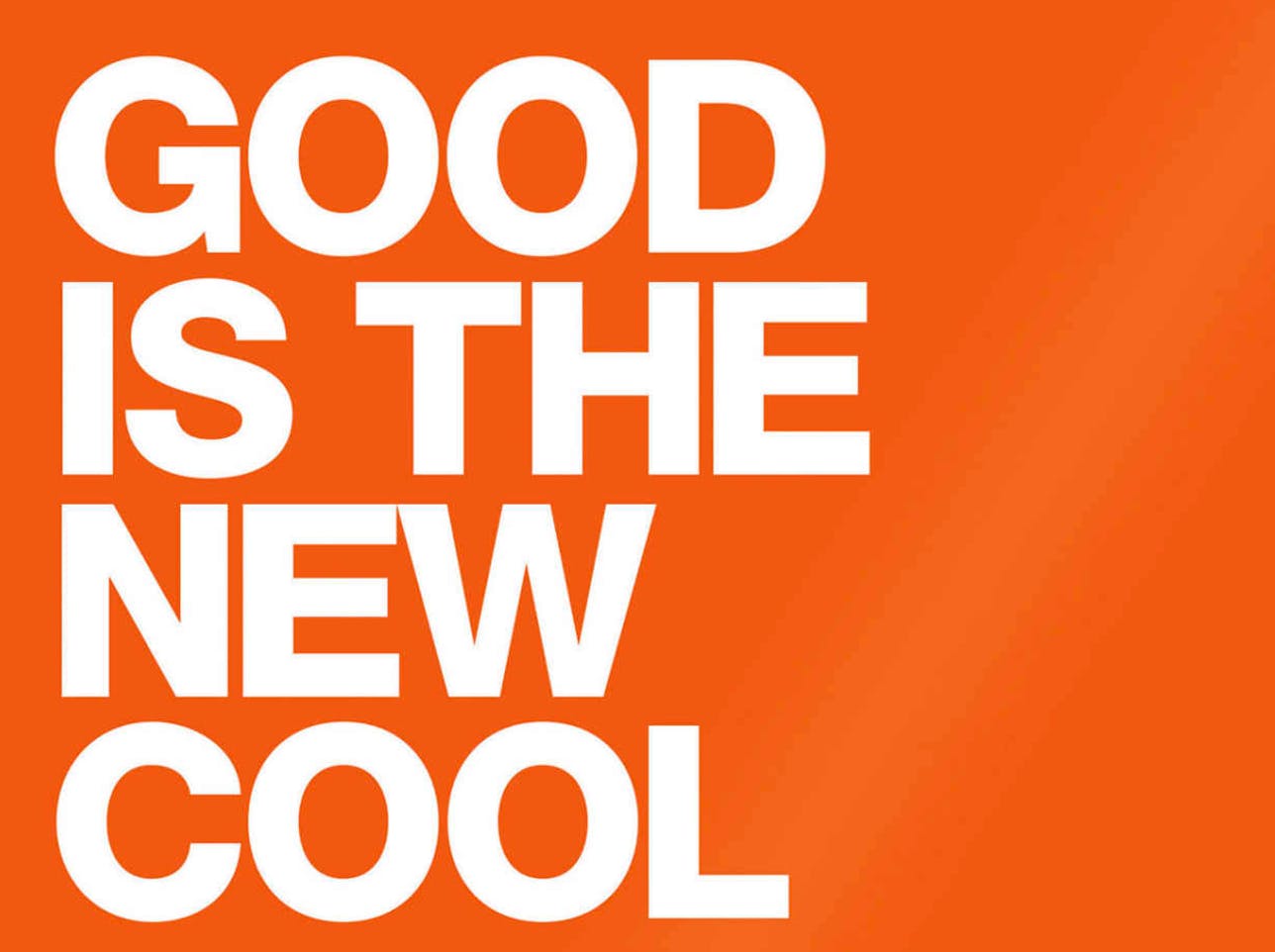Good Is the New Cool: Market Like You Give a Damn media 1