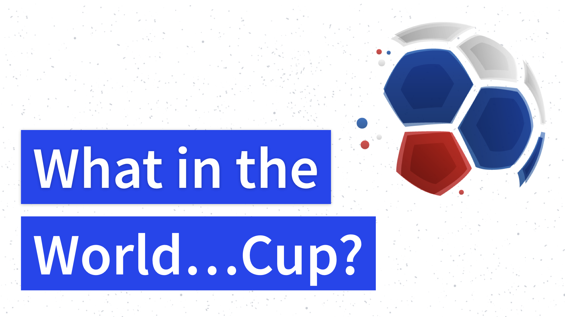 What in the World...Cup? gallery image