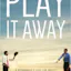 Play It Away