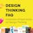 Design Thinking FAQ