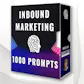 1000+ Inbound Marketing Prompts