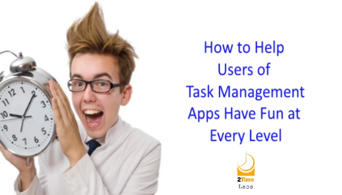 How to Help Users of Task Management Apps Have Fun at Every Level